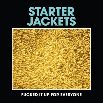 Schallplatte Starter Jackets - 7-Fucked It Up For Everybody (LP) - 1