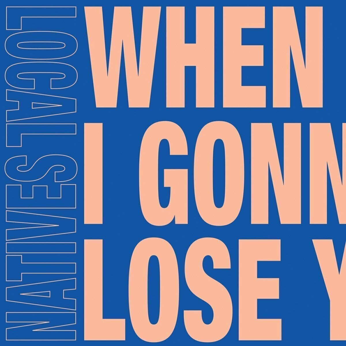 LP ploča Local Natives - When Am I Gonna Lose You (7")