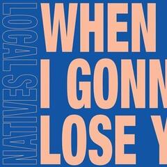 LP ploča Local Natives - When Am I Gonna Lose You (7")