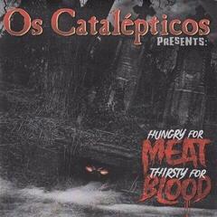 LP ploča Os Catalepticos - Hungry For Meat Thirsty For Blood (LP)