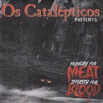 LP ploča Os Catalepticos - Hungry For Meat Thirsty For Blood (LP) - 1