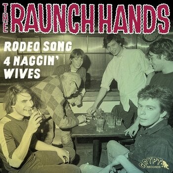 Disco de vinil The Raunch Hands - Rodeo Song / Four Naggin’ Wives (7") - 1