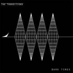 LP ploča The Transitions - Dark Times (Limited Edition) (LP)