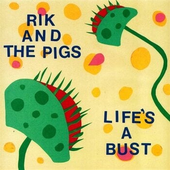 Disc de vinil Rik And The Pigs - Life's A Bust (LP) - 1