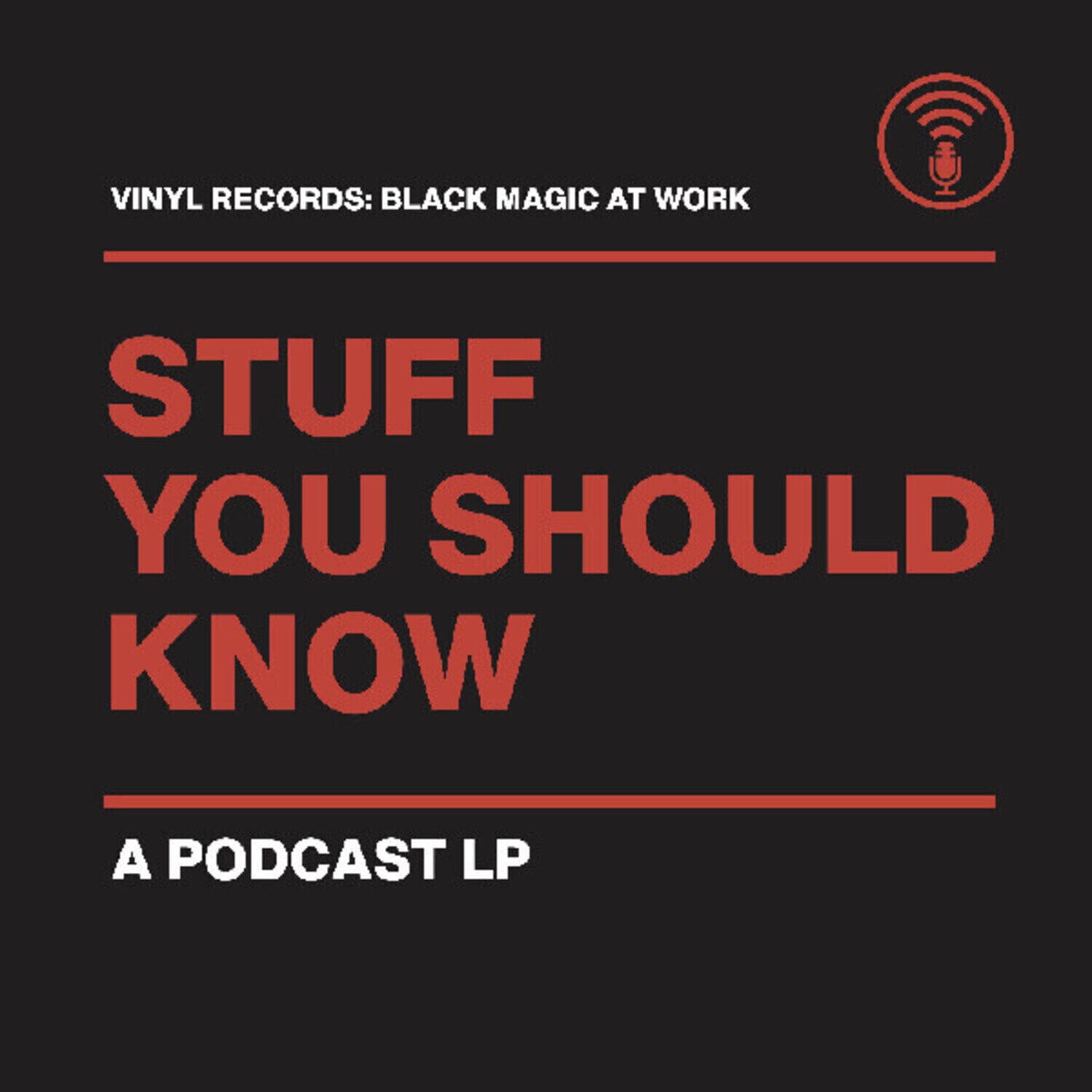 Vinyl Record Stuff You Should Know Podcast - Vinyl Records: Black Magic At Work (Gold Royalty Coloured) (LP)