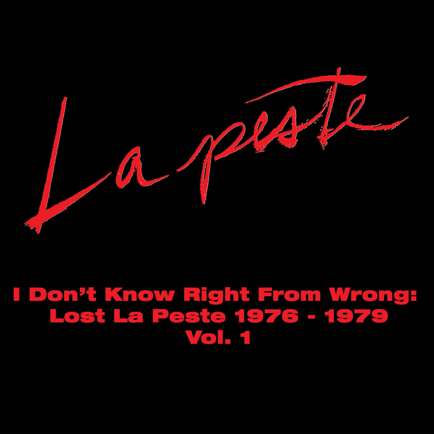 Vinyl Record La Peste - I Don't Know Right From Wrong Lost La Peste 1976 - 1979 Vol. 1 (Limited Indie Edition) (2 LP)