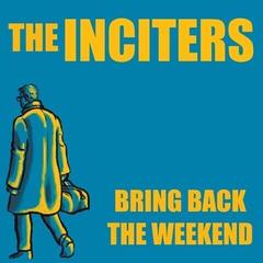 Vinyylilevy The Inciters - Bring Back the Weekend (Yellow Coloured) (LP)