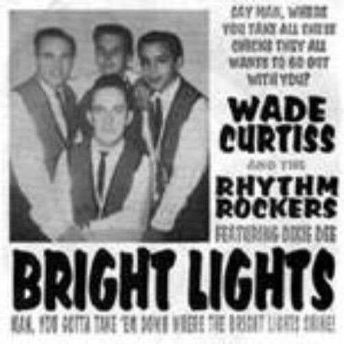 Vinylskiva Wade Curtiss And The Rhythm Rockers - Bright Lights (LP)