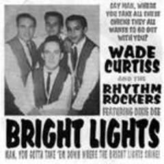 Disco in vinile Wade Curtiss And The Rhythm Rockers - Bright Lights (LP)