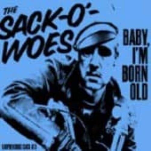 Vinylskiva The Sack-O'-Woes - Baby I'm Born Old (LP)