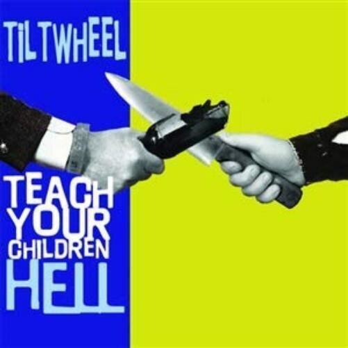 Disc de vinil Tiltwheel - Teach Your Children Hell (LP)