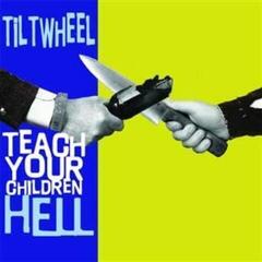 Disc de vinil Tiltwheel - Teach Your Children Hell (LP)
