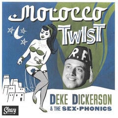 Vinüülplaat Deke Dickerson & The Sex-Phonics - Morocco Twist (7")