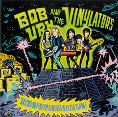Disc de vinil Bob Urh & Las Vinylators - UltraPsychoVinylization! (LP)