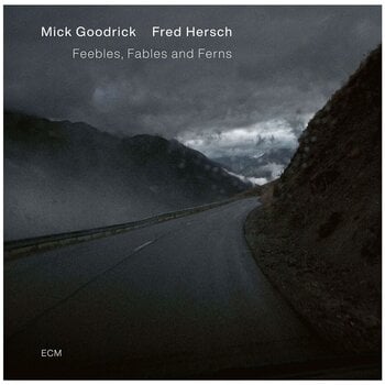 Muzički CD Mick Goodrick & Fred Hersch - Feebles, Fables and Ferns (CD) - 1