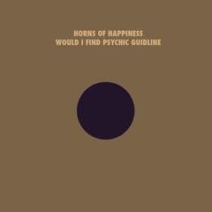 Vinyl Record The Horns Of Happiness - Would I Find Your Psychic Guideline (LP)