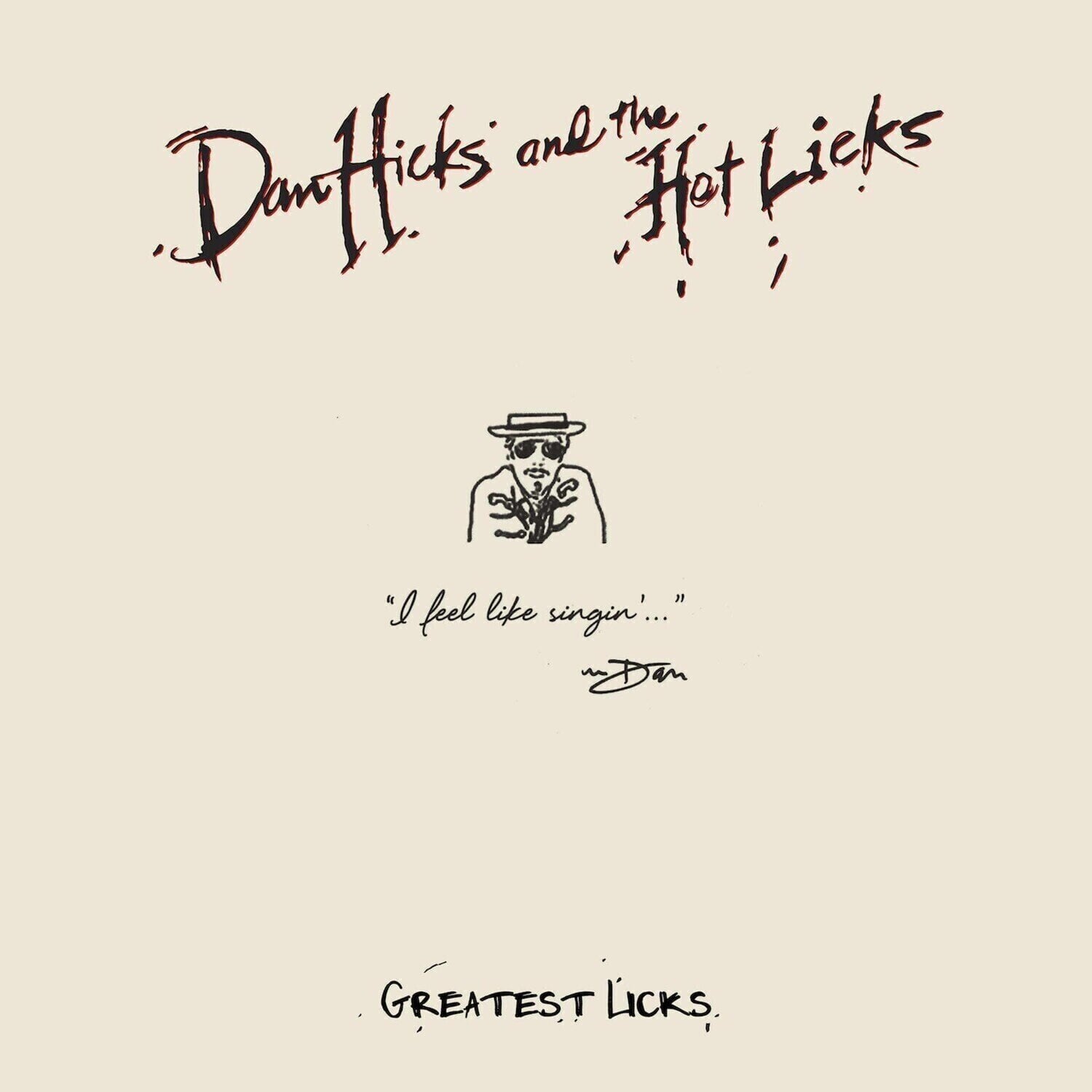 Schallplatte Dan Hicks And His Hot Licks - Greatest Licks - I Feel Like Singin' (LP)