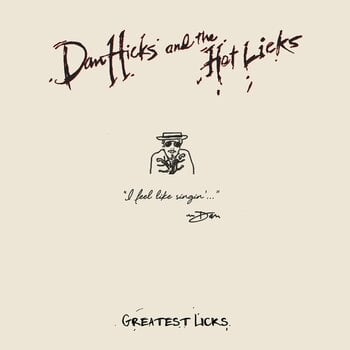 Schallplatte Dan Hicks And His Hot Licks - Greatest Licks - I Feel Like Singin' (LP) - 1