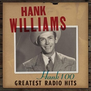 Грамофонна плоча Hank Williams - Hank 100: Greatest Radio Hits (2 LP) - 1