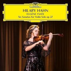 Schallplatte Hilary Hahn & Eugène Ysaÿe - Ysaÿe: Complete Violin Sonatas (180 g) (2 LP)