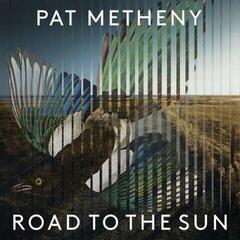 LP ploča Pat Metheny - Road To The Sun (Gatefold) (2 LP)