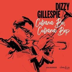 Vinylplate Dizzy Gillespie - Cubana Be, Cubana Bop (LP)