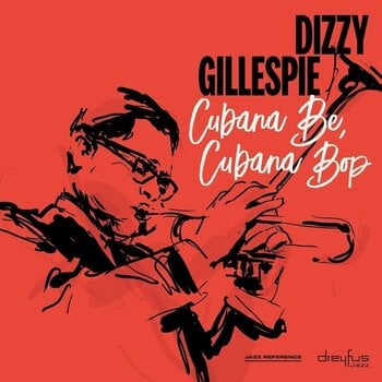 Vinylplate Dizzy Gillespie - Cubana Be, Cubana Bop (LP) - 1