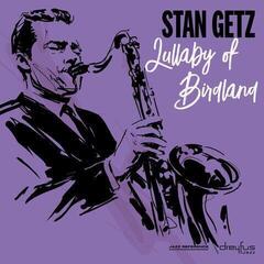 Disc de vinil Stan Getz - Lullaby Of Birdland (LP)