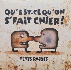 Schallplatte Têtes Raides - Qu'Est-Ce Qu'On S'Fait Chier ! (2 LP)