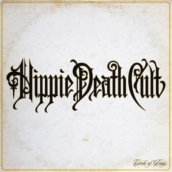 Disc de vinil Hippie Death Cult - Circle Of Days (LP) - 1