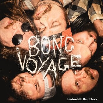 LP ploča Bong Voyage - Hedonistic Hard Rock (LP) - 1