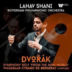 Music CD Shani Lahav, Rotterdam Philharmonic Orchestra - Dvořák: Symphony No. 9 “ From The New World” + Wagenaar: “Cyrano De Bergerac” (CD)