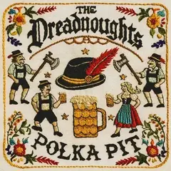 Грамофонна плоча The Dreadnoughts - Polka Pit (Picture Disc) (LP)