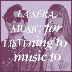 Schallplatte La Sera - Music For Listening To Music To (White Coloured) (180 g) (LP)