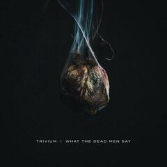 Vinüülplaat Trivium - What The Dead Men Say (LP)