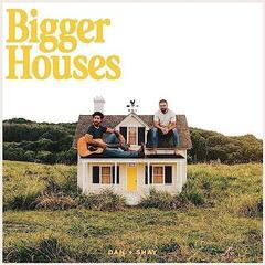 LP platňa Dan + Shay - Bigger Houses (LP)