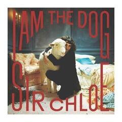 LP plošča Sir Chloe - I Am The Dog (LP)