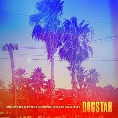 LP Dogstar - Somewhere Between The Power Lines And Palm Trees (LP)