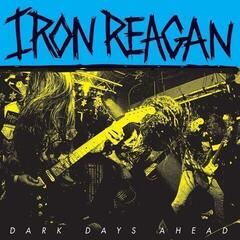 LP ploča Iron Reagan - Dark Days Ahead (EP)