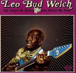 Disque vinyle Leo Welch - The Angels In Heaven Done Signed My Name (LP)