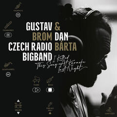 Schallplatte Gustav Brom & Dan Bárta & Czechoslovak Radio Dance Orchestra - I Killed This Song At Karaoke Last Night (LP)