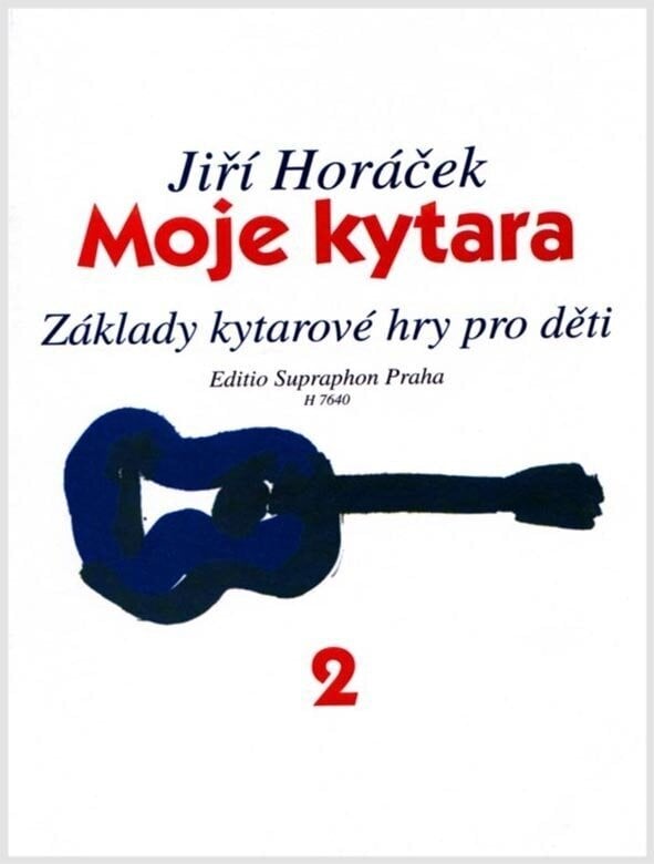 Note Jiří Horáček Moje kytara II Základy kytarové hry pro děti Note