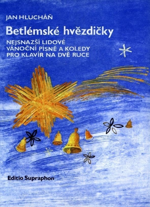 Literatura wokalna Jan Hlucháň Betlémské hvězdičky (nejsnazší lidové vánoční písně a koledy pro klavír na dvě ruce) Nuty