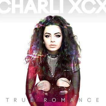 Schallplatte Charli XCX - True Romance (140 g) (LP) - 1