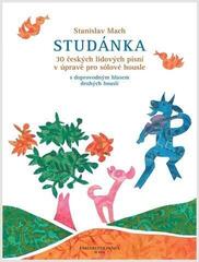 Sheet Music Stanislav Mach Studánka (30 českých lidových písní v úpravě pro sólové housle s doprovodným hlasem druhých houslí) Sheet Music