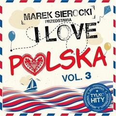 Vinilinė plokštelė Various Artists - Marek Sierocki Przedstawia: I Love Polska Vol. 3 (LP)