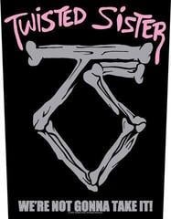 Patch / Badge Twisted Sister We'Re Not Gonna Take It