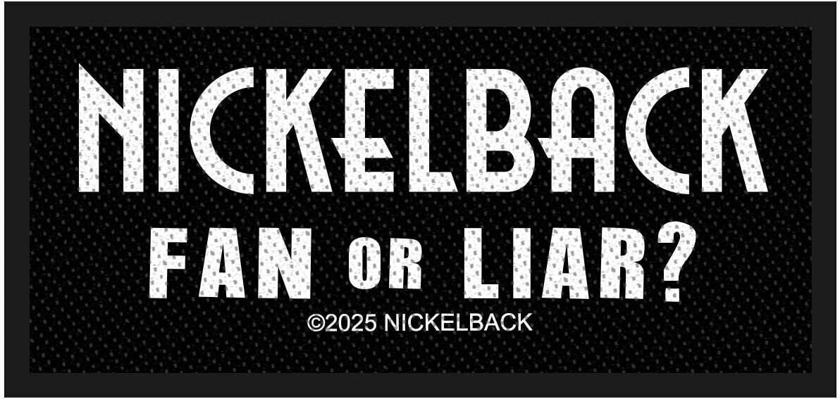 Patch / Badge Nickelback Fan Or Liar