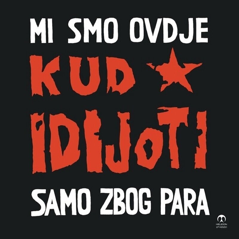 Disque vinyle Kud Idijoti - Mi Smo Ovdje Samo Zbog Para (Reissue) (LP)