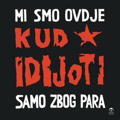 Disco de vinil Kud Idijoti - Mi Smo Ovdje Samo Zbog Para (Reissue) (LP)